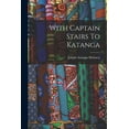 thumbnail image 1 of With Captain Stairs To Katanga, (Paperback), 1 of 1