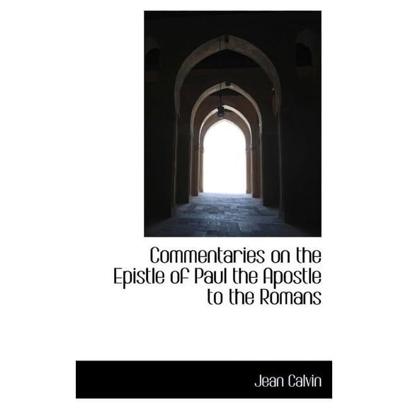 Commentaries on the Epistle of Paul the Apostle to the Romans Hardcover