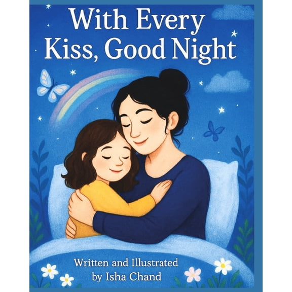 With Every Kiss, Good Night: A Mother's Bedtime Gift of Love, (Paperback)