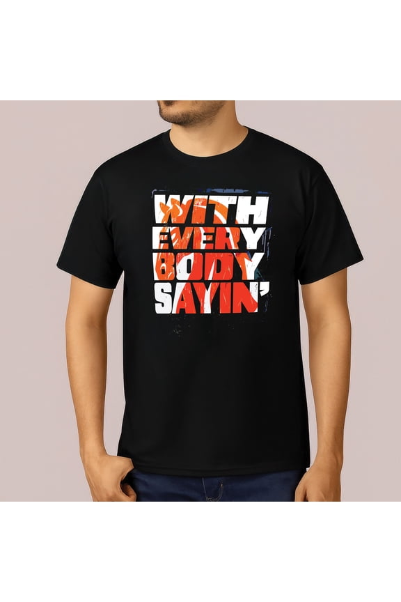 With Everybody Sayin’ LA Knight T-Shirt – Wrestling Fan Graphic Tee, Cotton, Unisex Fit
