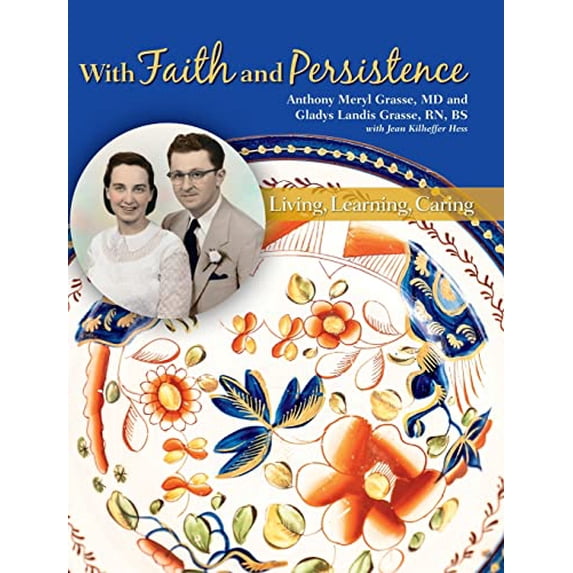 Pre-Owned With Faith and Persistence: Living, Learning, Caring Hardcover