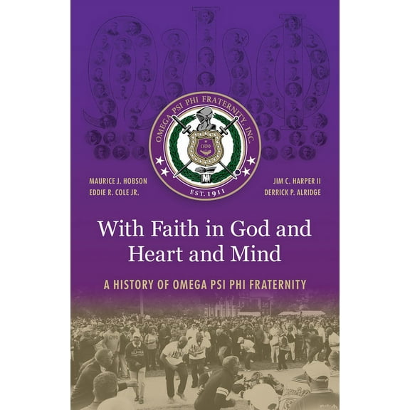 With Faith in God and Heart and Mind: A History of Omega Psi Phi Fraternity (Hardcover)
