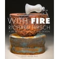 thumbnail image 1 of With Fire : Richard Hirsch - a Life Between Chance and Design (Paperback), 1 of 1