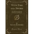 thumbnail image 1 of With Fire and Sword : An Historical Novel of Poland and Russia (Classic Reprint), 1 of 1