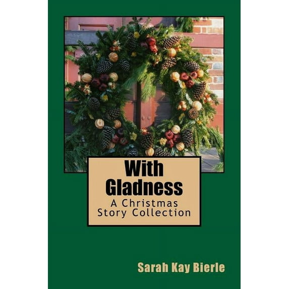 With Gladness: A Christmas Story Collection (Paperback)