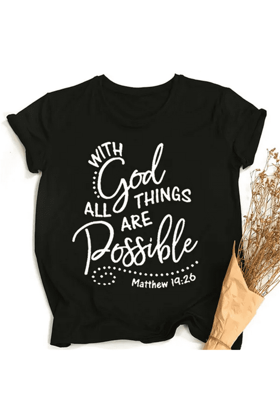 With God All Things Are Possible Letter Print T-shirt Women's Fashion Jesus Christ T Shirt Ladies Religious Faith God Christian Graphic Tees