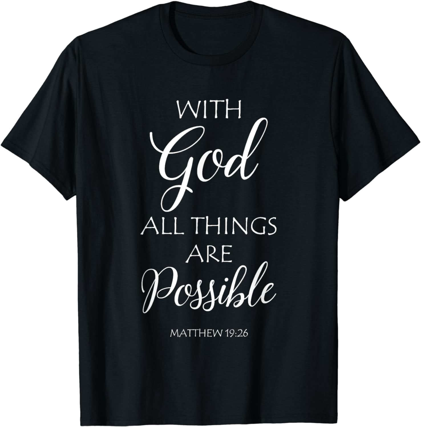 With god all things are possible matthew bible verse jesus t shirt