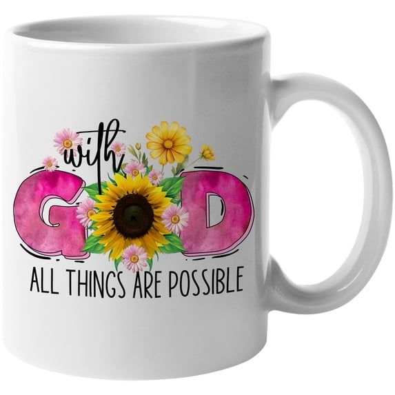 With God, All Things Are Possible Quote with Sunflower Art Merch Gift, White 11oz Ceramic Mug
