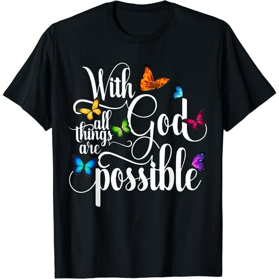 With God All Things Are Possible - Religious Butterfly Art T-Shirt Black Large
