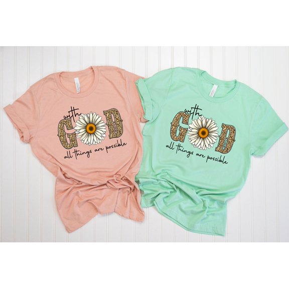 With God All Things Are Possible T-Shirt Religious Shirt Christian Shirt Bible Verse Tee C