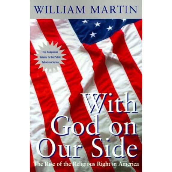 Pre-Owned With God on Our Side: The Rise of the Religious Right in America (Pbs Series) (Paperback) 0553067494 9780553067491