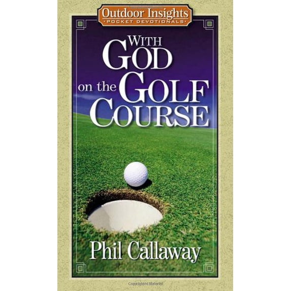 Pre-Owned With God on the Golf Course (Outdoor Insights Pocket Devotionals) (Paperback) 0736909141 9780736909143