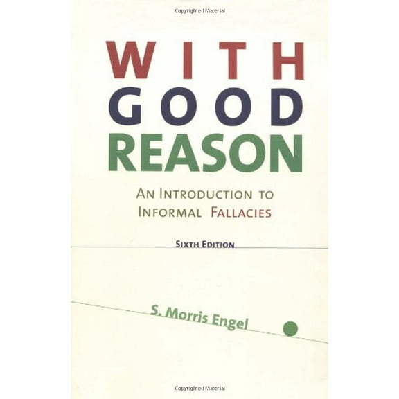 Pre-Owned With Good Reason: An Introduction to Informal Fallacies (Paperback) 0312157584 9780312157586