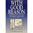 thumbnail image 1 of Pre-Owned With Good Reason: An Introduction to Informal Fallacies (Paperback) 031208479X 9780312084790, 1 of 1