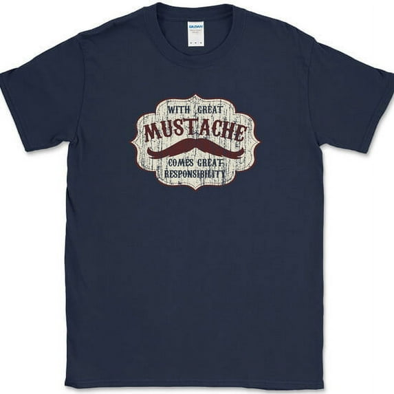 With Great Mustache Comes Great Responsibility T-Shirt Funny Joke Humor Tee - Navy, S