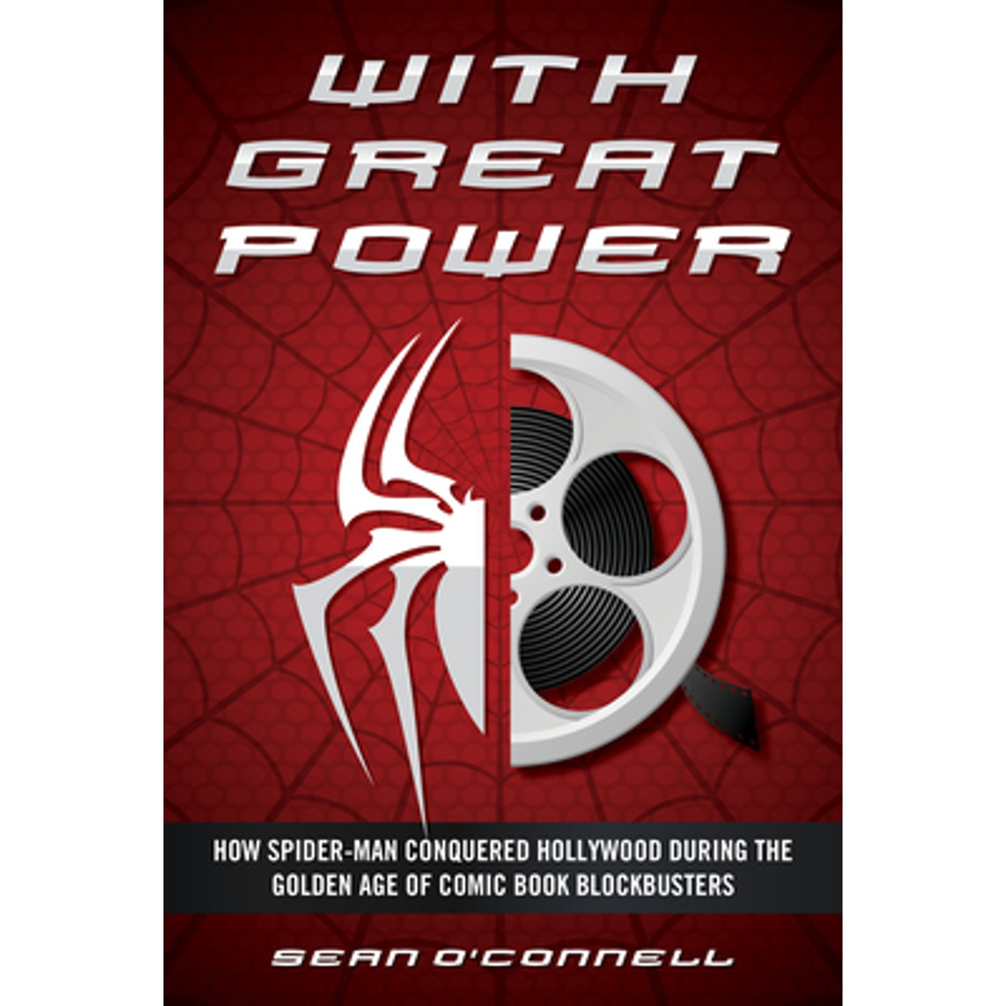 Pre-Owned With Great Power: How Spider-Man Conquered Hollywood During ...