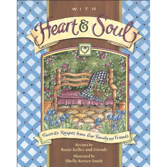 Pre-Owned With Heart and Soul: Favorite Recipes from Our Friends and Family (Paperback) 0740765361 9780740765360