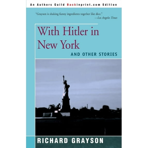 With Hitler in New York: And Other Stories (Paperback) by Richard a Grayson