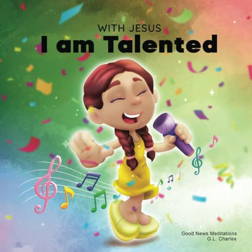 Pre-Owned With Jesus I am Talented: A Christian book for kids about God-given talents & abilities; using a bible-based story to help kids understand they can us (Paperback) 1990681778 9781990681776