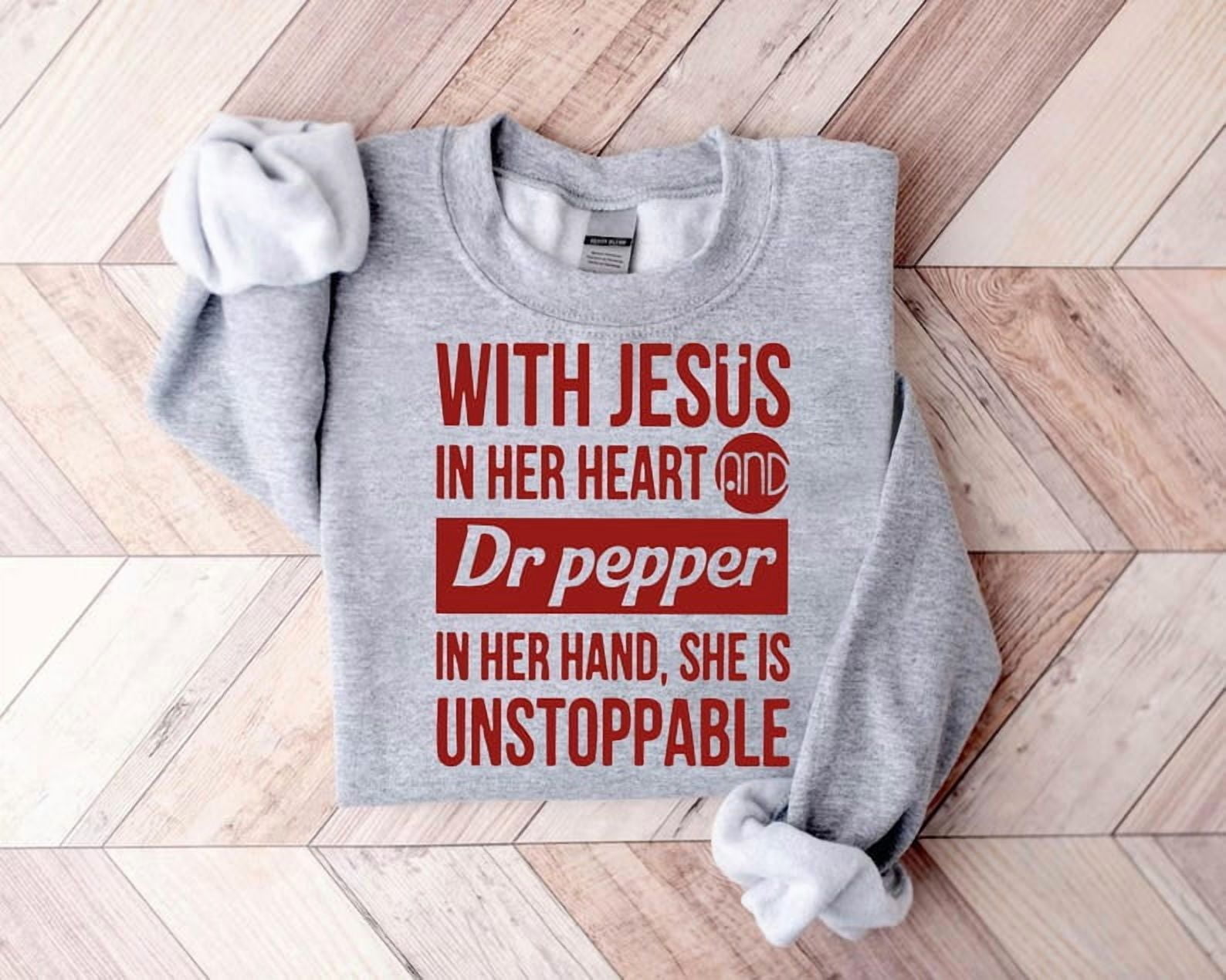 With Jesus in Her Heart Dr Pepper in Her Hand She’s Unstoppable