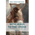 thumbnail image 1 of Pre-Owned With Jesus to the Cross, Year B: Small Group User Guide (Paperback) 1593255241 9781593255244, 1 of 1