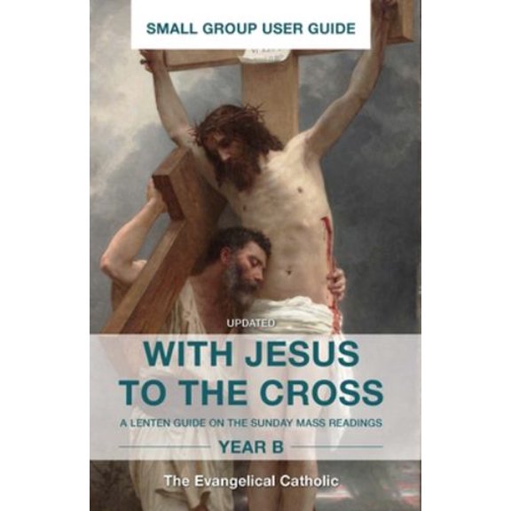 Pre-Owned With Jesus to the Cross, Year B: Small Group User Guide (Paperback) 1593255241 9781593255244