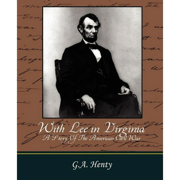With Lee in Virginia - A Story of the American Civil War (Paperback)