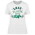 thumbnail image 1 of With Less Plastic More Life T-Shirt Women -Image by Shutterstock, Female Large, 1 of 2