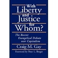 thumbnail image 1 of With Liberty and Justice for Whom? : The Recent Evangelical Debate over Capitalism, 1 of 1
