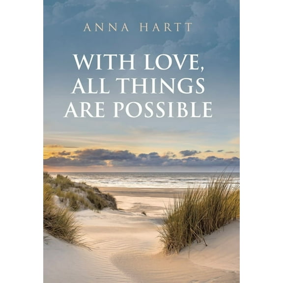 With Love, All Things Are Possible, (Hardcover)