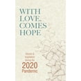 thumbnail image 1 of With Love, Comes Hope : Stories & Inspiration during the 2020 Pandemic (Paperback), 1 of 1