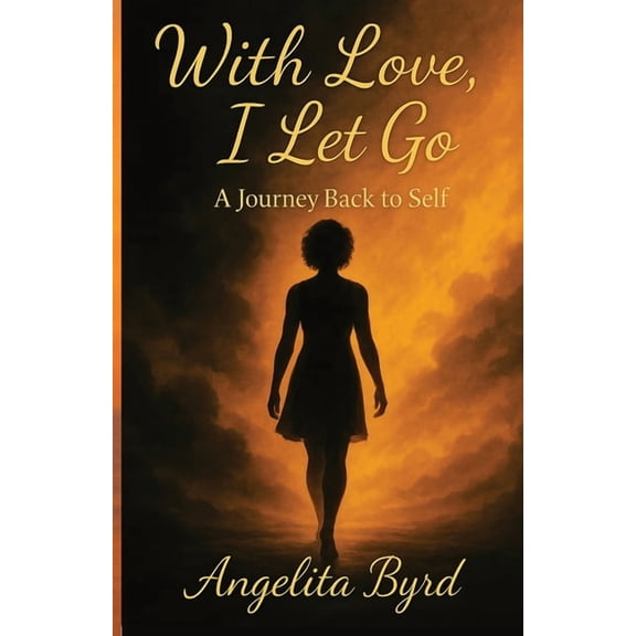 With Love, I Let Go: A Journey Back to Self, (Paperback)