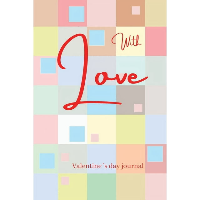 With Love Notebook Journal : Valentines Day Notebook Journal, Great Gift for Girls, Teens, and Women Lined Notebook Journal Happy valentines day Blank Journal (Pink Journal) (Paperback)