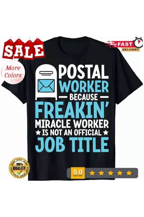 With Mail Carrier Post Office Funny Postal Worker Miracle Worker T-Shirt Postman Birthday Gifts; For Men & Women