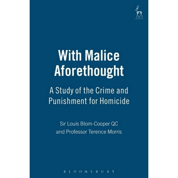 With Malice Aforethought : A Study of the Crime and Punishment for Homicide (Hardcover)