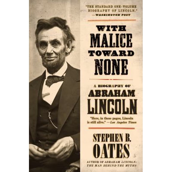 Pre-Owned With Malice Toward None: A Biography of Abraham Lincoln (Paperback) by Stephen B Oates