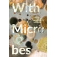 thumbnail image 1 of With Microbes (Paperback), 1 of 1