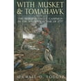 thumbnail image 1 of Pre-Owned With Musket and Tomahawk: Volume II - The Mohawk Valley Campaign in the Wilderness War of 1777 (Paperback) 1612002250 9781612002255, 1 of 1