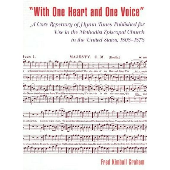 Pre-Owned 'With One Heart and One Voice': A Core Repertory of Hymn Tunes Published for Use in the (Hardcover 9780810849839) by Fred Kimball Graham, Carlton R Young