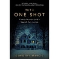 thumbnail image 1 of Pre-Owned With One Shot: Family Murder and a Search for Justice (Paperback) 0806538554 9780806538556, 1 of 1