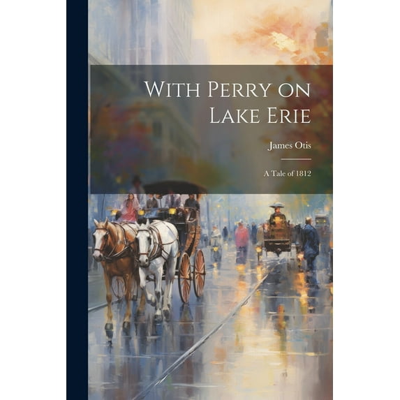 With Perry on Lake Erie: A Tale of 1812 (Paperback)