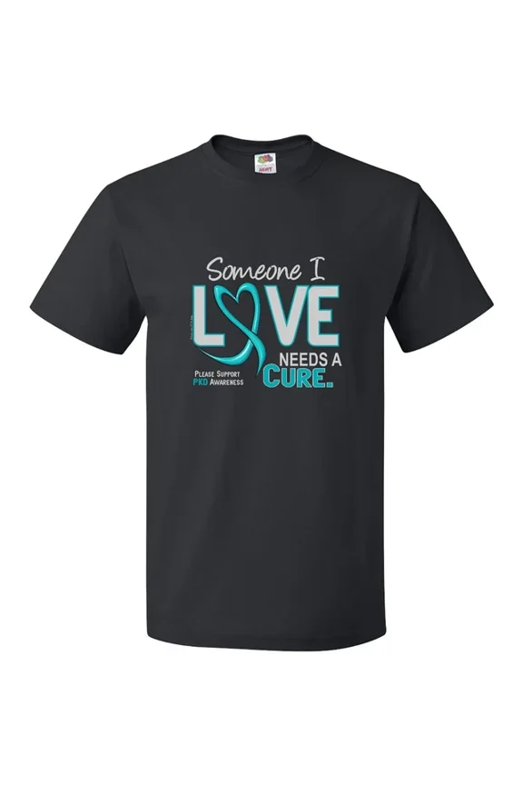 With Pkd Needs A Cure 2D T-Shirt I Love Someone Polycystic Kidney Teal Mens Birthday Gifts; For Men & Women