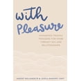 thumbnail image 1 of With Pleasure : Managing Trauma Triggers for More Vibrant Sex and Relationships (Paperback), 1 of 1