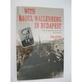 thumbnail image 1 of Pre-Owned With Raoul Wallenberg in Budapest: Memories of the War Years in Hungary (Paperback) 0896041565 9780896041561, 1 of 1