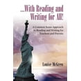 thumbnail image 1 of ...With Reading and Writing for All!: A Common Sense Approach to Reading and Writing For Teachers and Parents, (Paperback), 1 of 1