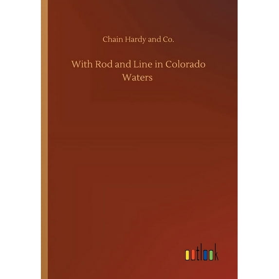With Rod And Line In Colorado Waters - 9783752339710