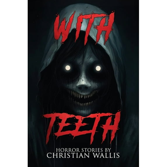 With Teeth: Stories of Horror and the Supernatural, (Paperback)