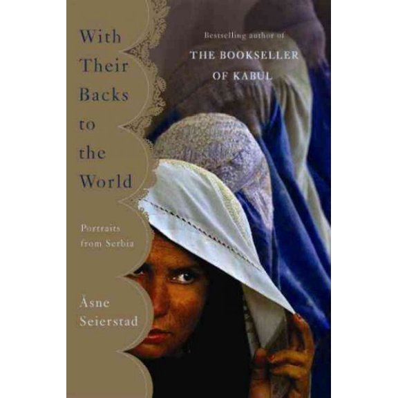 Pre-Owned With Their Backs to the World : Portraits from Serbia (Paperback) 9780465076024