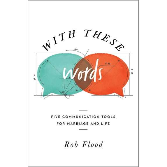 With These Words: Five Communication Tools for Marriage and Life, (Paperback)