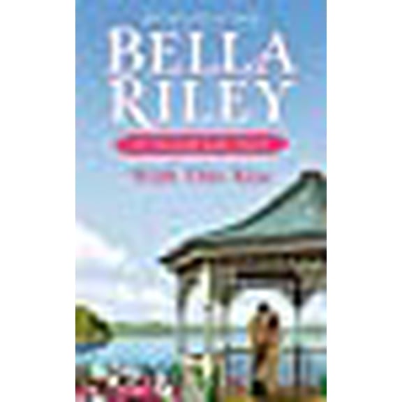 With This Kiss (Paperback) by Bella Riley